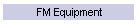 FM Equipment